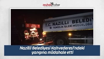 Nazilli Belediyesi Kahvederesi&rsquo;ndeki yangına m&uuml;dahale etti