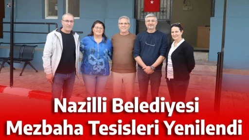  Nazilli Belediyesi Mezbaha Tesisleri Yenilendi