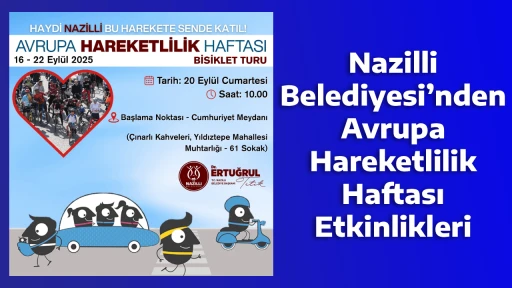 Nazilli Belediyesi&rsquo;nden Avrupa Hareketlilik Haftası Etkinlikleri