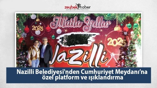 Nazilli Belediyesi'nden Cumhuriyet Meydanı&rsquo;na &ouml;zel platform ve ışıklandırma