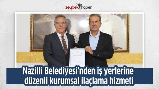 Nazilli Belediyesi&rsquo;nden iş yerlerine d&uuml;zenli kurumsal ila&ccedil;lama hizmeti