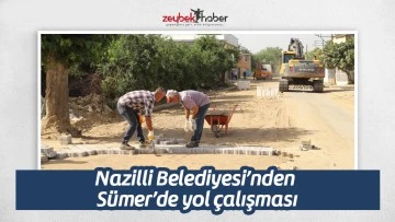 Nazilli Belediyesi&rsquo;nden S&uuml;mer&rsquo;de yol &ccedil;alışması