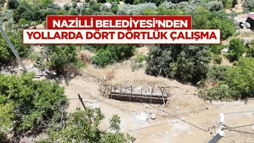 Nazilli Belediyesi&rsquo;nden yollarda d&ouml;rt d&ouml;rtl&uuml;k &ccedil;alışma