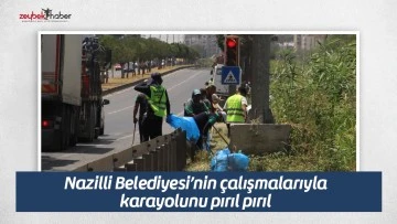 Nazilli Belediyesi&rsquo;nin &ccedil;alışmalarıyla karayolunu pırıl pırıl&nbsp;