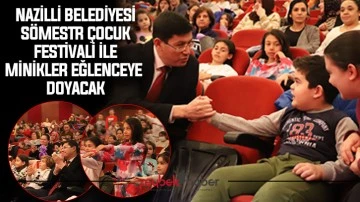 Nazilli Belediyesi S&ouml;mestr &Ccedil;ocuk Festivali ile minikler eğlenceye doyacak