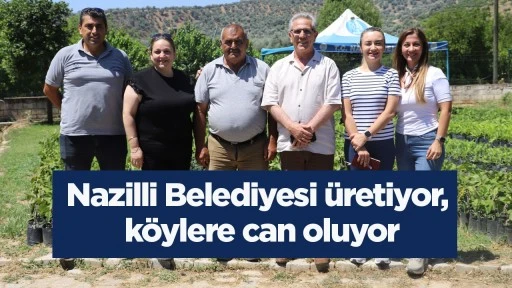 Nazilli Belediyesi &uuml;retiyor, k&ouml;ylere can oluyor