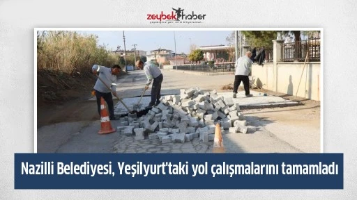 Nazilli Belediyesi, Yeşilyurt'taki yol &ccedil;alışmalarını tamamladı