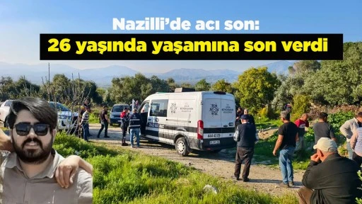 Nazilli&rsquo;de acı son: 26 yaşında yaşamına son verdi
