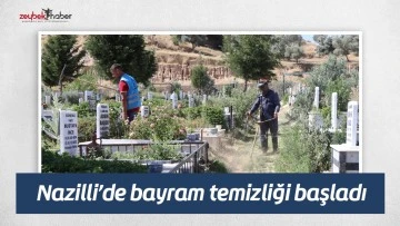 Nazilli&rsquo;de bayram temizliği başladı
