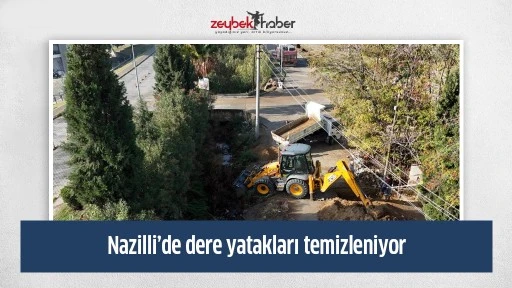 Nazilli&rsquo;de dere yatakları temizleniyor