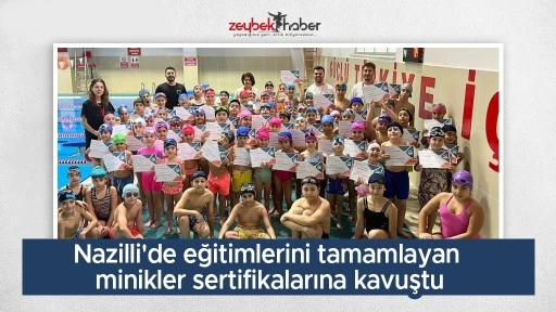 Nazilli'de eğitimlerini tamamlayan minikler sertifikalarına kavuştu