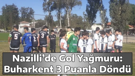 Nazilli&rsquo;de Gol Yağmuru: Buharkent 3 Puanla D&ouml;nd&uuml;