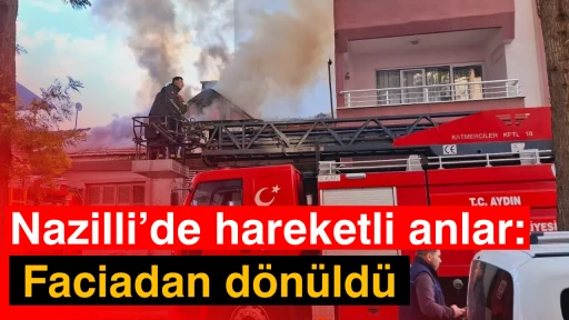 Nazilli&rsquo;de hareketli anlar: Faciadan d&ouml;n&uuml;ld&uuml;