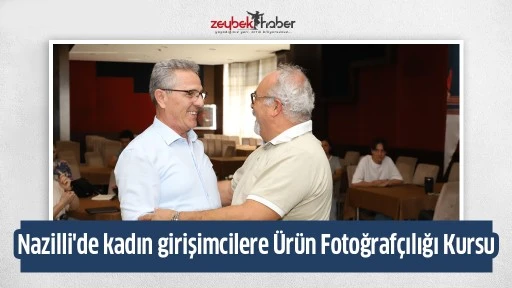 Nazilli'de kadın girişimcilere &Uuml;r&uuml;n Fotoğraf&ccedil;ılığı Kursu