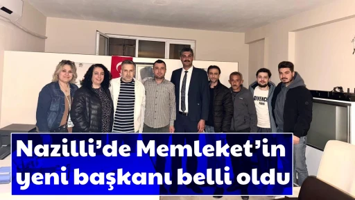 Nazilli&rsquo;de Memleket&rsquo;in yeni başkanı belli oldu