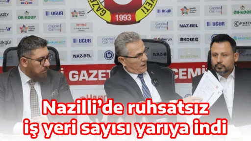 Nazilli&rsquo;de ruhsatsız iş yeri sayısı yarıya indi