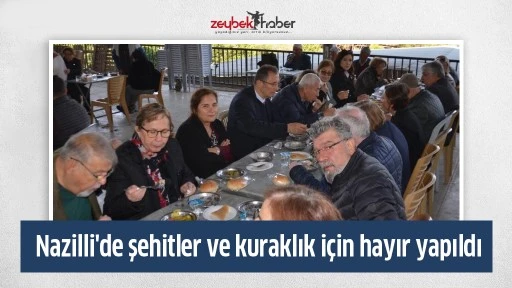Nazilli'de şehitler ve kuraklık i&ccedil;in hayır yapıldı
