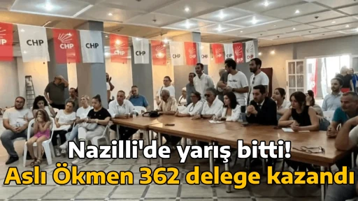 Nazilli'de yarış bitti! Aslı &Ouml;kmen 362 delege kazandı