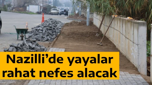 Nazilli&rsquo;de yayalar rahat nefes alacak