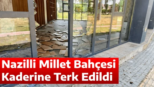 Nazilli Millet Bah&ccedil;esi Kaderine Terk Edildi
