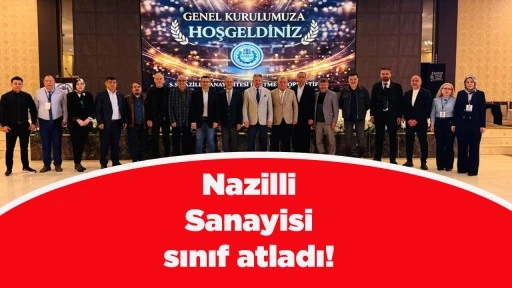 Nazilli Sanayisi sınıf atladı!