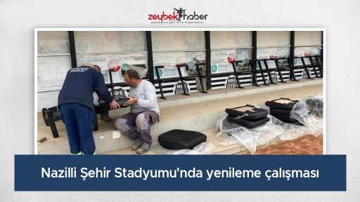 Nazilli Şehir Stadyumu'nda yenileme &ccedil;alışması