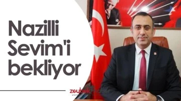 Nazilli Sevim'i bekliyor