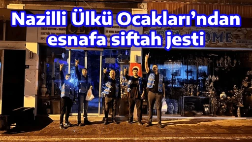 Nazilli &Uuml;lk&uuml; Ocakları&rsquo;ndan esnafa siftah jesti