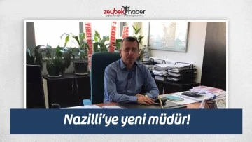 Nazilli&rsquo;ye yeni m&uuml;d&uuml;r!
