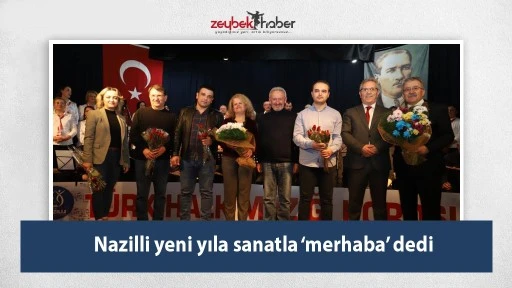 Nazilli yeni yıla sanatla &lsquo;merhaba&rsquo; dedi