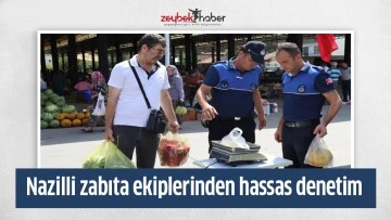 Nazilli zabıta ekiplerinden hassas denetim
