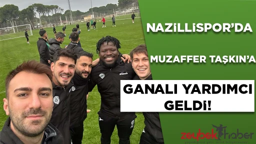Nazillispor'da Muzaffer Taşkın'a Ganalı yardımcı geldi
