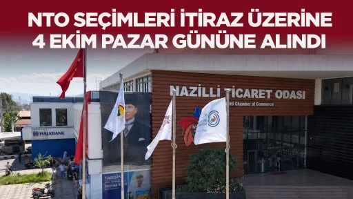 NTO Se&ccedil;imleri İtiraz &Uuml;zerine 4 Ekim Pazar G&uuml;n&uuml;&rsquo;ne Alındı