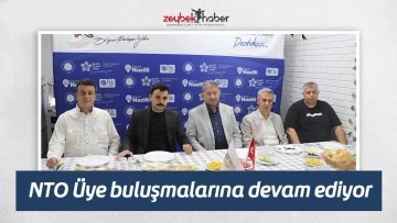 NTO &Uuml;ye toplantılarına devam ediyor