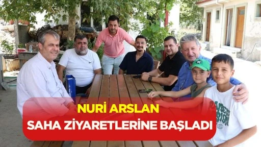 Nuri Arslan saha ziyaretlerine başladı