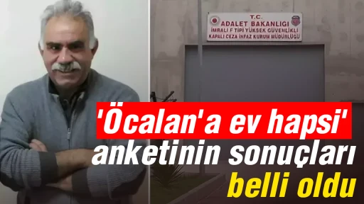 '&Ouml;calan'a ev hapsi' anketinin sonu&ccedil;ları belli oldu