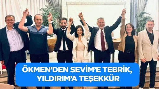 &Ouml;kmen&rsquo;den Sevim&rsquo;e tebrik, Yıldırım&rsquo;a teşekk&uuml;r