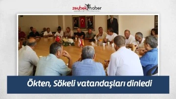 &Ouml;kten, S&ouml;keli vatandaşları dinledi
