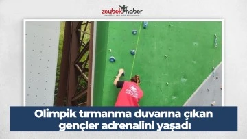 Olimpik tırmanma duvarına &ccedil;ıkan gen&ccedil;ler adrenalini yaşadı