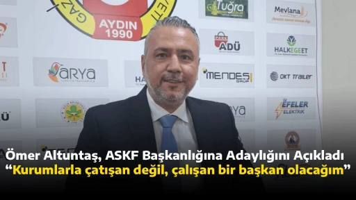 &Ouml;mer Altuntaş, ASKF Başkanlığına Adaylığını A&ccedil;ıkladı &ldquo;Kurumlarla &ccedil;atışan değil, &ccedil;alışan bir başkan olacağım&rdquo;