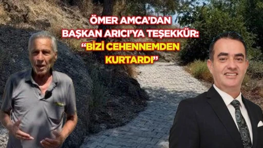 &Ouml;mer amcadan Başkan Arıcı&rsquo;ya teşekk&uuml;r: &ldquo;Bizi cehennemden kurtardı&rdquo;