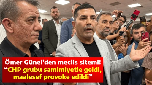 &Ouml;mer G&uuml;nel&rsquo;den meclis sitemi! &ldquo;CHP grubu samimiyetle geldi, maalesef provoke edildi&rdquo;