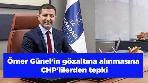 &Ouml;mer G&uuml;nel'in g&ouml;zaltına alınmasına CHP'lilerden tepki