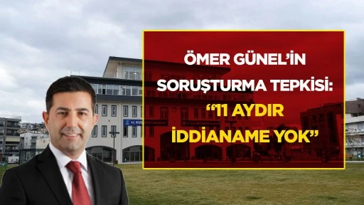 &Ouml;mer G&uuml;nel&rsquo;in soruşturma tepkisi: &ldquo;11 aydır iddianame yok&rdquo;