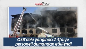 OSB&rsquo;deki yangında 2 itfaiye personeli dumandan etkilendi