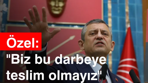 &Ouml;zel: "Biz bu darbeye teslim olmayız"