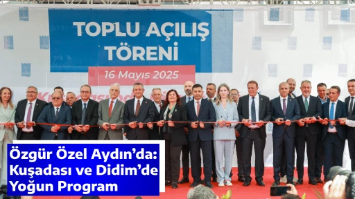 &Ouml;zg&uuml;r &Ouml;zel Aydın&rsquo;da: Kuşadası ve Didim&rsquo;de Yoğun Program