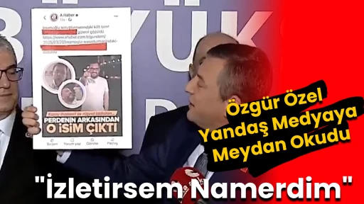 &Ouml;zg&uuml;r &Ouml;zel Yandaş Medyaya Meydan Okudu: "İzletirsem Namerdim"