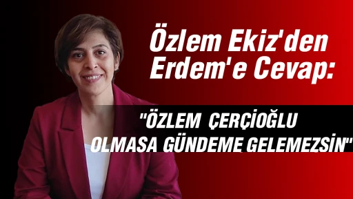 &Ouml;zlem Ekiz'den Erdem'e Cevap: "&Ouml;ZLEM &Ccedil;ER&Ccedil;İOĞLU OLMASA G&Uuml;NDEME GELEMEZSİN"