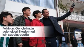 Pehlivan: Gen&ccedil;lerimizin yeteneklerini keşfetmesi i&ccedil;in &ccedil;abalayacağız